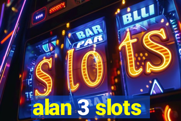 alan 3 slots